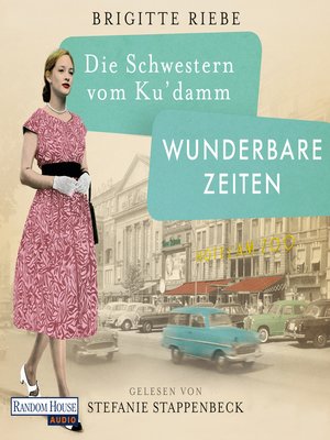 cover image of Die Schwestern vom Ku'damm. Wunderbare Zeiten